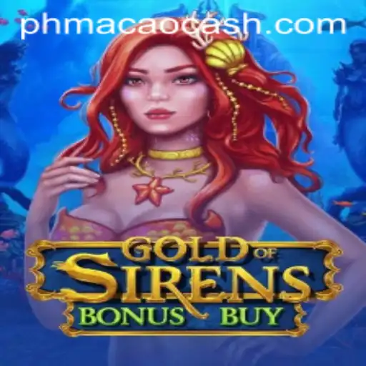 Discover the Exciting World of GoldofSirensBonusBuy at PHMACAO Casino