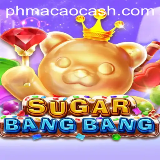 Exploring the Thrills of SUGARBANGBANG at PHMACAO Casino